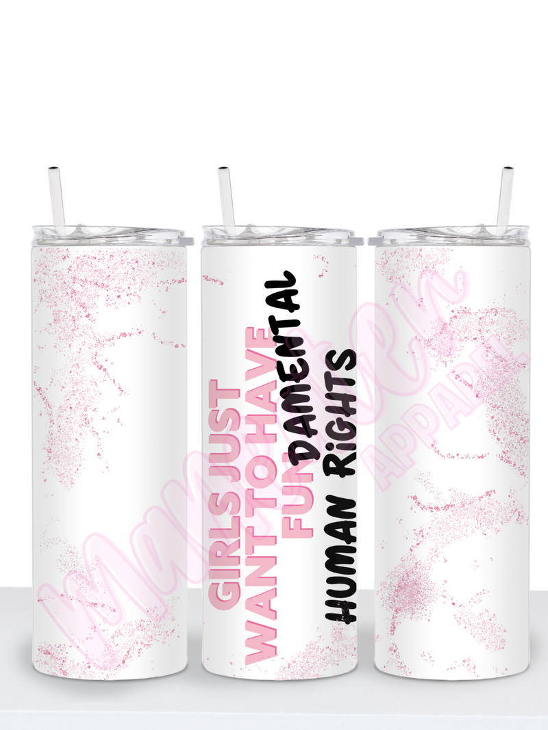 girls just wanna have FUNdamental human rights glitter skinny tumbler cup