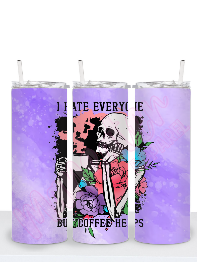i hate everyone but coffee helps skinny tumbler cup