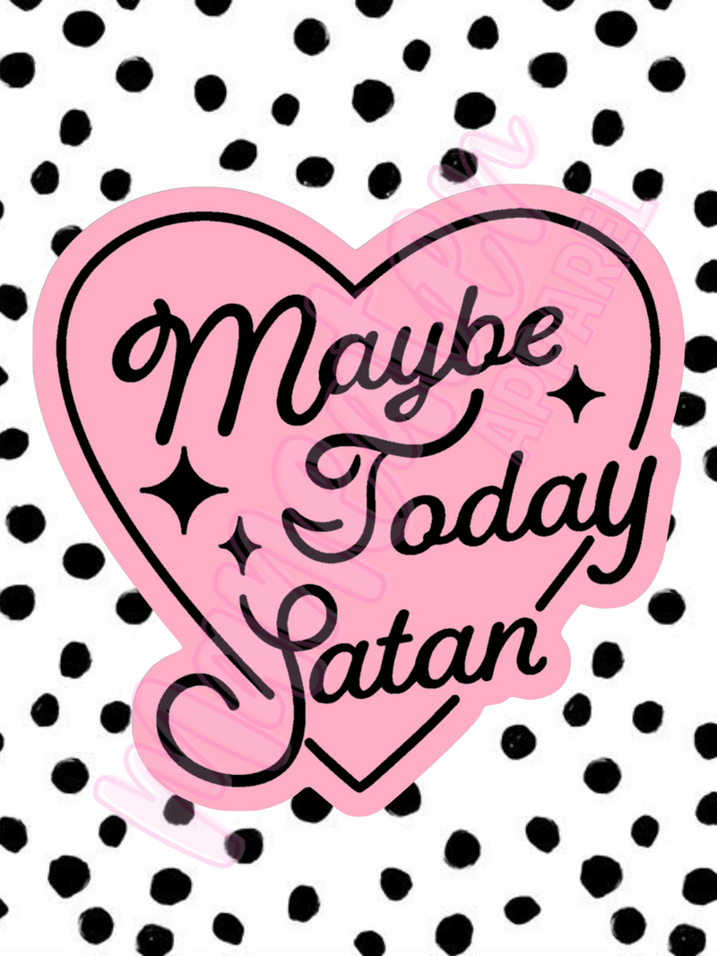 maybe today satan vinyl & bumper stickers