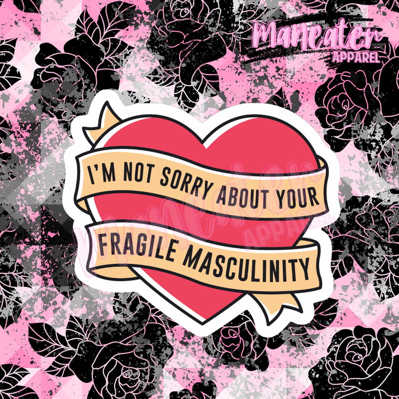 i'm not sorry about your fragile masculinity heart vinyl & bumper stickers