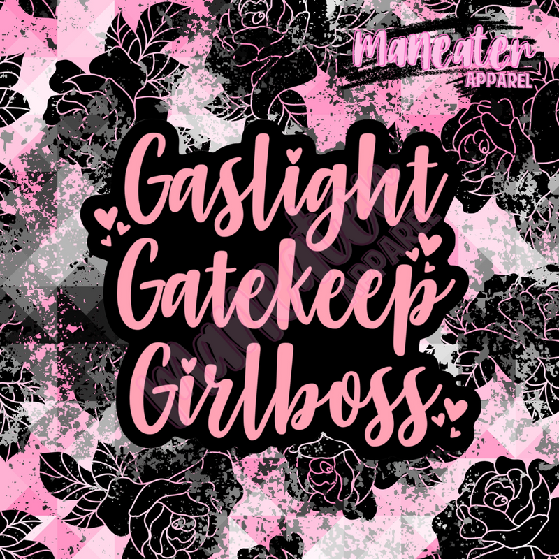 gaslight gatekeep girlboss vinyl sticker