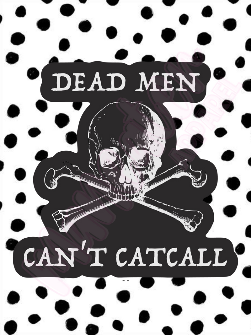 dead men can't catcall vinyl sticker