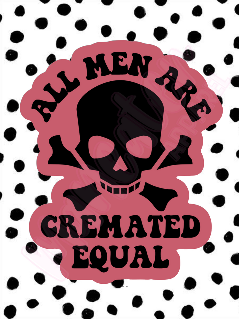 all men are cremated equal vinyl sticker