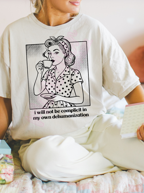 i will not be complicit in my own dehumanization