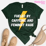 fueled by caffeine and feminist rage