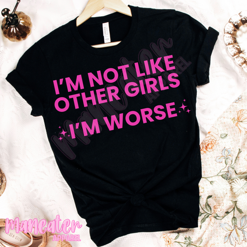 i'm not like other girls i'm worse