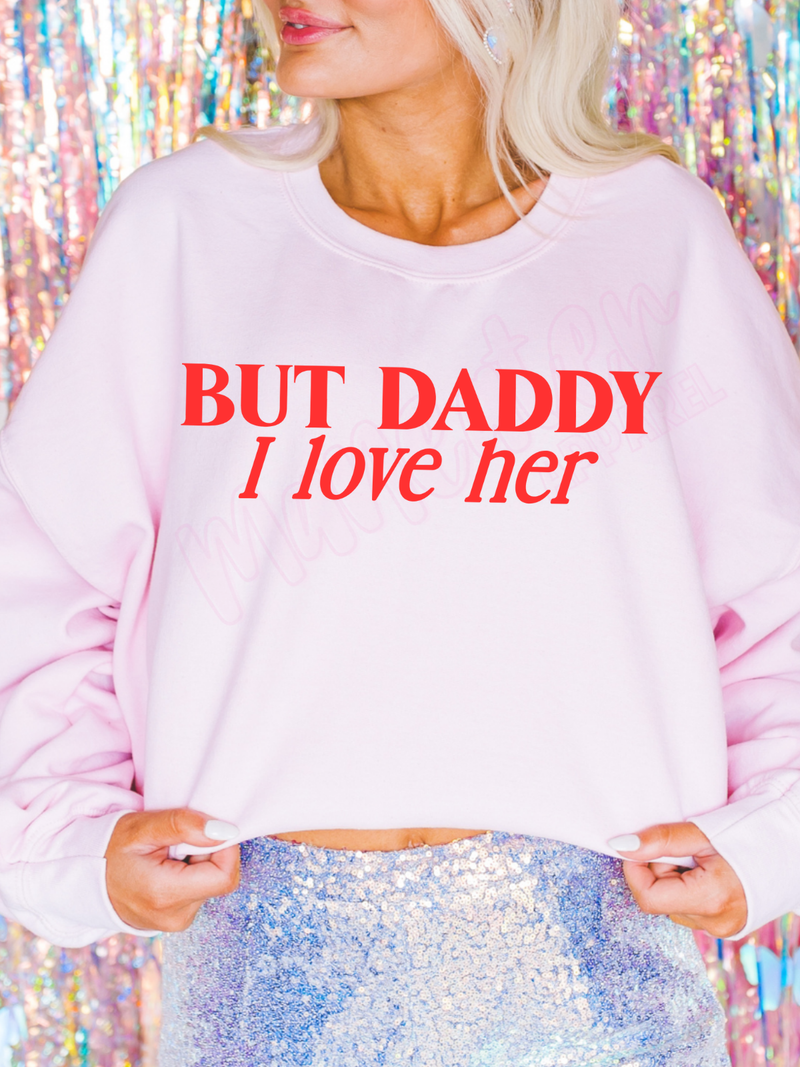 but daddy i love her
