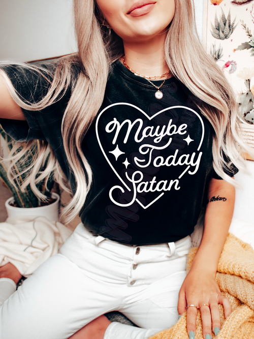 maybe today satan