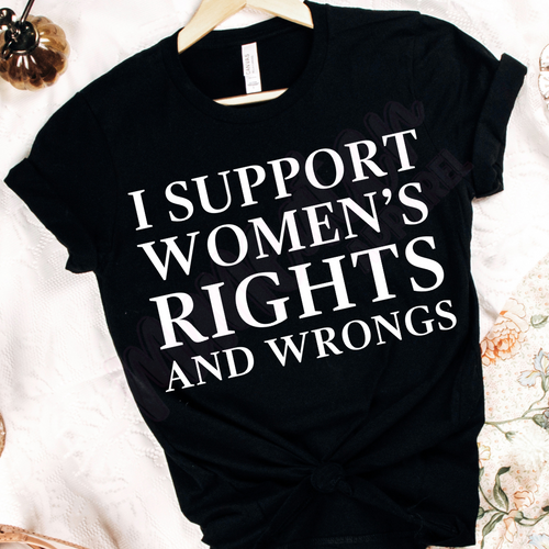 i support women's rights and wrongs