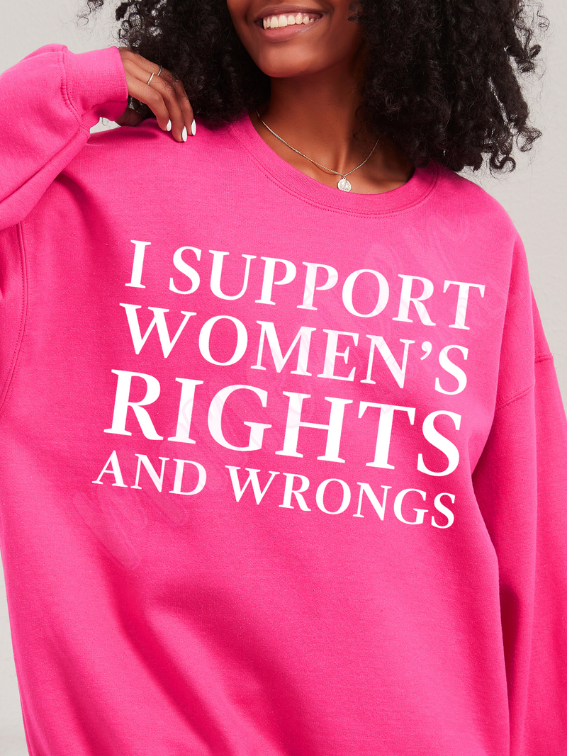 i support women's rights and wrongs