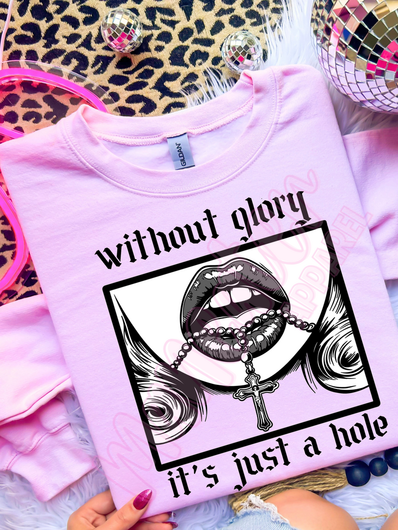 without glory it's just a hole