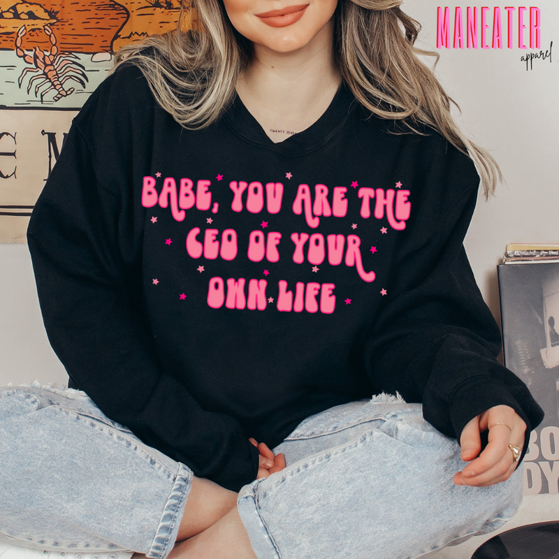 babe, you are the ceo of your own life