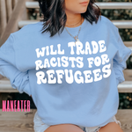 will trade racists for refugees