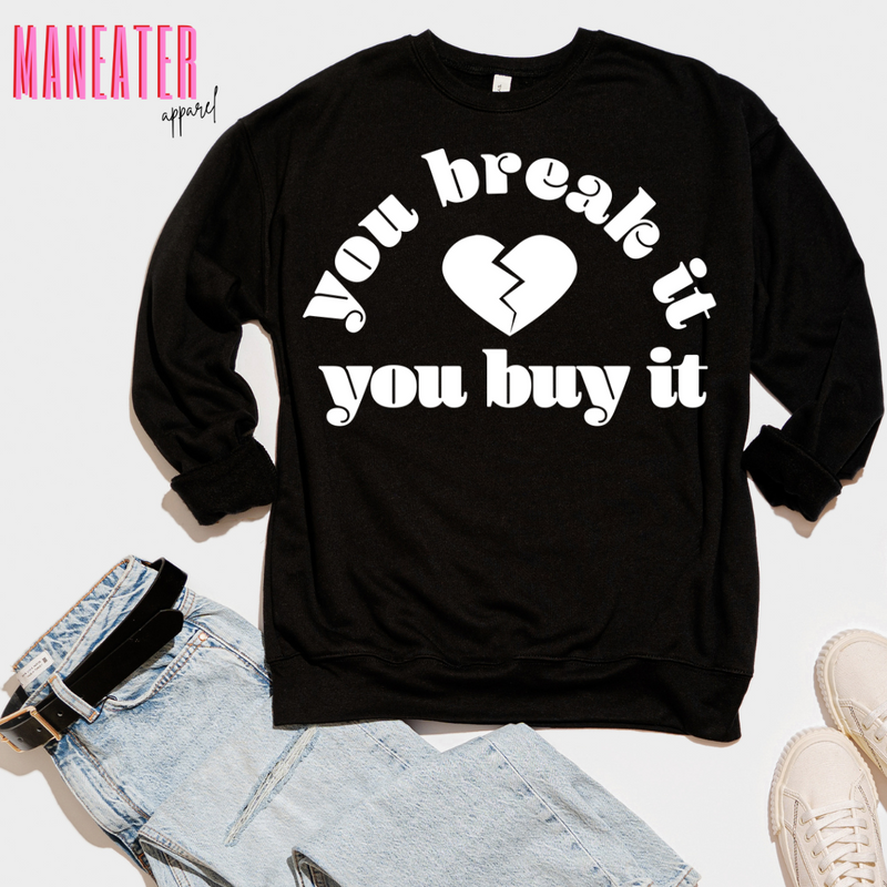 you break it you buy it