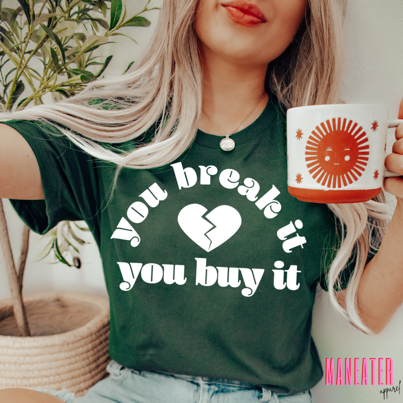 you break it you buy it
