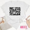 not your uterus not your problem